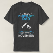 Pharmacist Dad November Funny Design for Gift 1 T-shirt (Design voorkant)