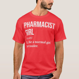 Pharmacist Girl Funny Gezegde voor vrouwen T-shirt