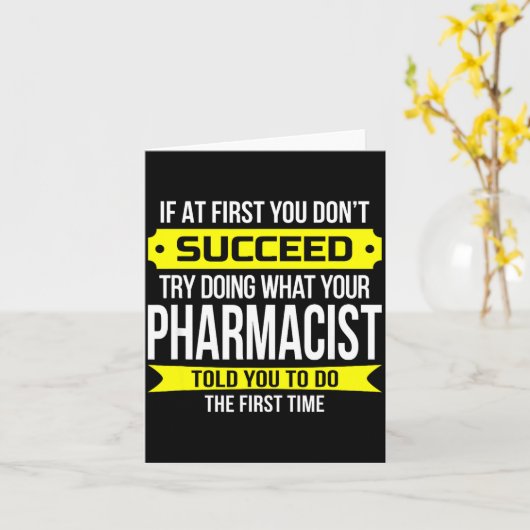 Pharmacist Gits If At First You Don't Succeed Funn Kaart (Gele Bloem)