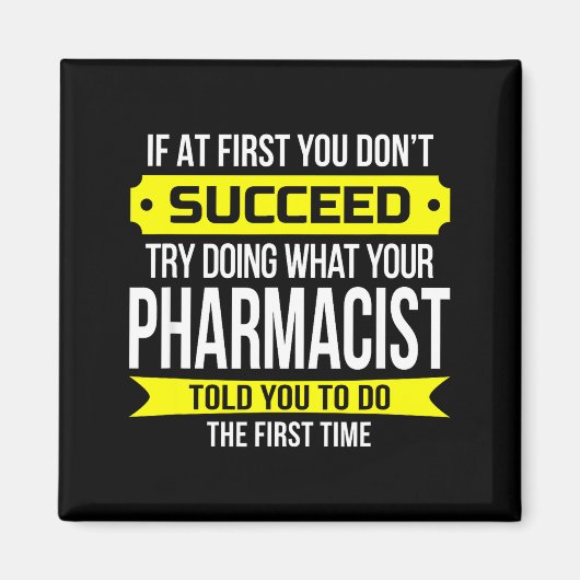 Pharmacist Gits If At First You Don't Succeed Funn Magneet (Voorkant)