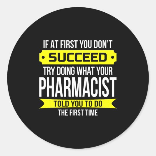 Pharmacist Gits If At First You Don't Succeed Funn Ronde Sticker (Voorkant)