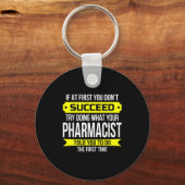 Pharmacist Gits If At First You Don't Succeed Funn Sleutelhanger (Voorkant)