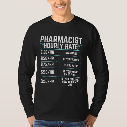 Pharmacist Hourly Rate Pharmacy Technician Day Stu T-shirt (Voorkant)