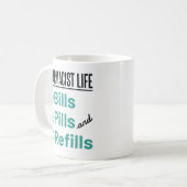 Pharmacist Life Bills Pills and Refils Koffiemok (Voorkant links)