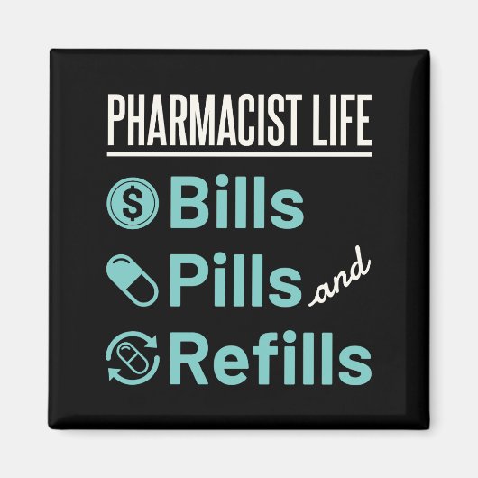 Pharmacist Life Bills Pills and Refils Magneet (Voorkant)