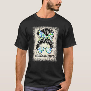 Pharmacist Messy Bun Bleaching Appreciation World T-shirt