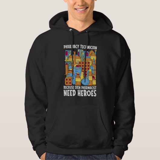 Pharmacist Need Heroes Pharmacy Tech Medicine Hoodie (Voorkant)