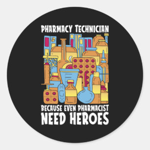 Pharmacist Need Heroes Pharmacy Tech Medicine Ronde Sticker