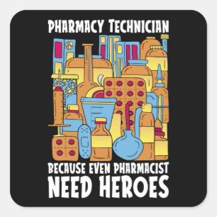 Pharmacist Need Heroes Pharmacy Tech Medicine Vierkante Sticker