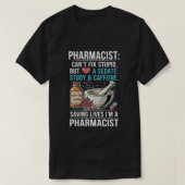 Pharmacist Quote Can't Fix Stupid Pharmacy Gift T-shirt (Design voorkant)