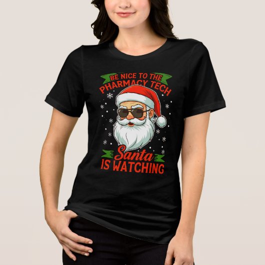 Pharmacy Christmas Be Nice to the Pharmacy Tech Tri-Blend Shirt (Voorkant)