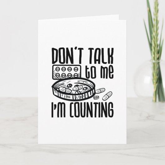 Pharmacy Don't Talk To Me I'm Counting Pharmacist Kaart (Voorkant)