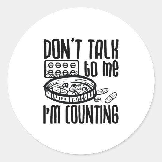 Pharmacy Don't Talk To Me I'm Counting Pharmacist Ronde Sticker (Voorkant)