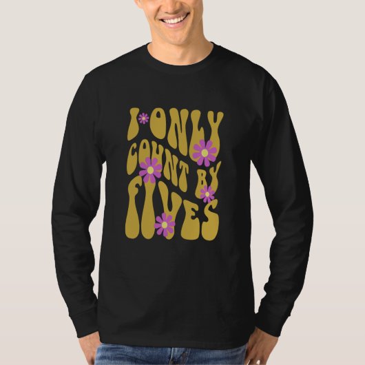 Pharmacy Humor Count By Fives Pharmacists and Tech T-shirt (Voorkant)