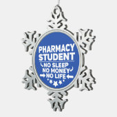 Pharmacy Student No Life or Money Tin Sneeuwvlok Ornament (Rechts)