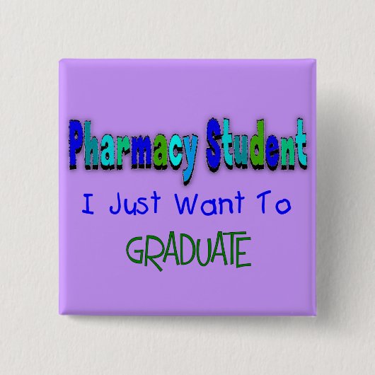 Pharmacy Student "wil gewoon Afstuderen" Vierkante Button 5,1 Cm (Voorkant)