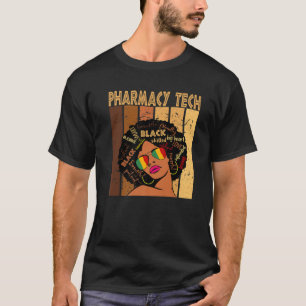 Pharmacy Tech Afro African American Black History T-shirt