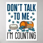 Pharmacy Tech Dont Talk To Me Im Counting Poster (Voorkant)