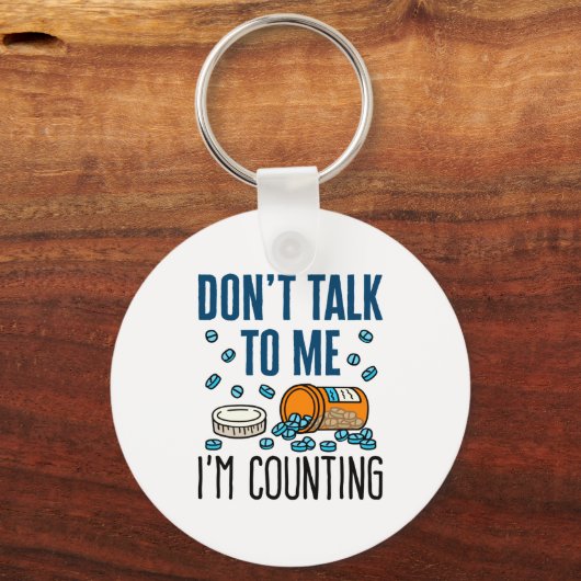 Pharmacy Tech Dont Talk To Me Im Counting  Sleutelhanger (Voorkant)