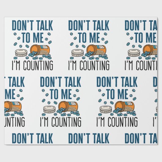 Pharmacy Tech praat niet tegen me, ik tel. Cadeaupapier (Vlak)