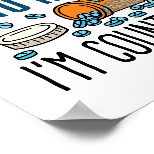 Pharmacy Tech praat niet tegen me, ik tel. Poster (Hoek)