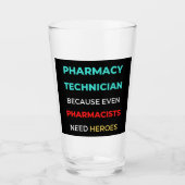 Pharmacy Technician Because Even Pharmacists Glas (Voorkant)