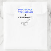 Pharmacy Technician & Crushing It 2 Ronde Sticker (Tas)