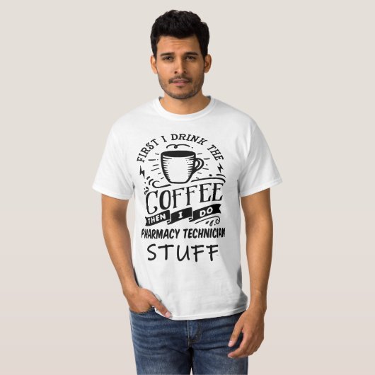 Pharmacy-technician Funny Coffee T-shirt (Voorkant volledig)