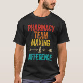Pharmacy Technician Pharmacy Team Making A Differ T-shirt (Voorkant)