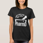 PharmD Doctor in de farmacie PhD Doctoraat Afstude T-shirt (Voorkant)