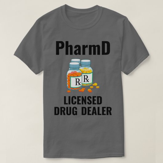 PharmD Licensed Drug Dealer Pharmacy Student Pharm T-shirt (Design voorkant)
