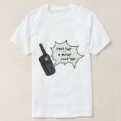 Phasmophobia F That Walkie Talkie T-shirt (Design voorkant)
