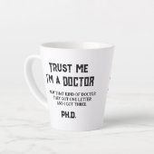 PHD Afgestudeerde Grappige Quote Niet Die Soort Do Latte Mok (Linkerhoek)