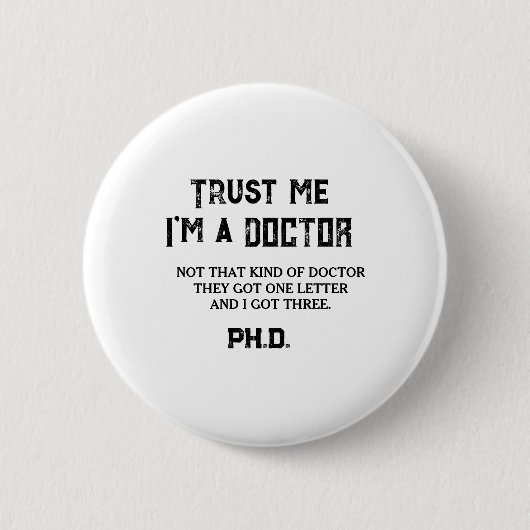 PHD Afgestudeerde Grappige Quote Niet Die Soort Do Ronde Button 5,7 Cm (Voorkant)