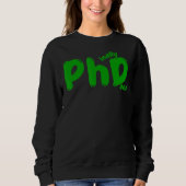 Phd Afstuderen Doctoral Candidate Phinally done GR Trui (Voorkant)