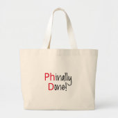 PhD afstuderen letterlijk, afstuderen cadeau Grote Tote Bag (Voorkant)