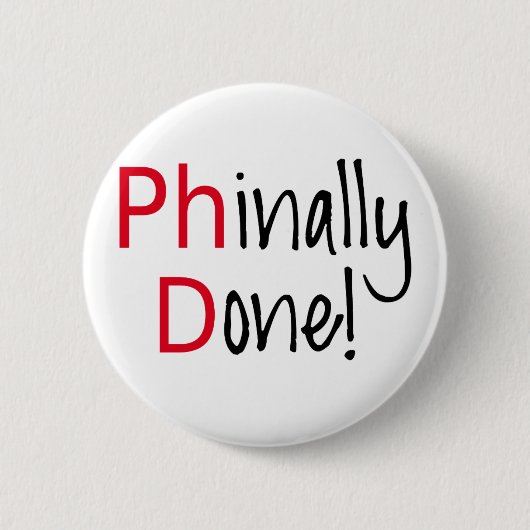PhD afstuderen letterlijk, afstuderen cadeau Ronde Button 5,7 Cm (Voorkant)