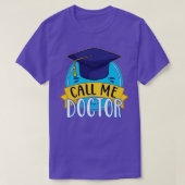 PhD Bel me Doctor die Funny Promotion doceert T-shirt (Design voorkant)