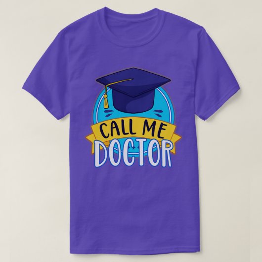 PhD Bel me Doctor die Funny Promotion doceert T-shirt (Design voorkant)