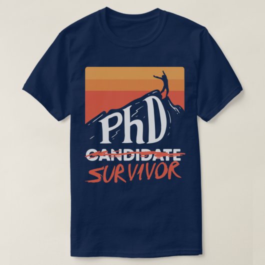 PHD Candidate Survivor Afstuderen Gift 1 T-shirt (Design voorkant)