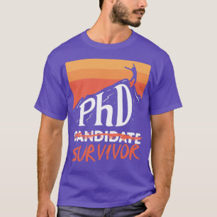 PHD Candidate Survivor Afstuderen Gift T-shirt