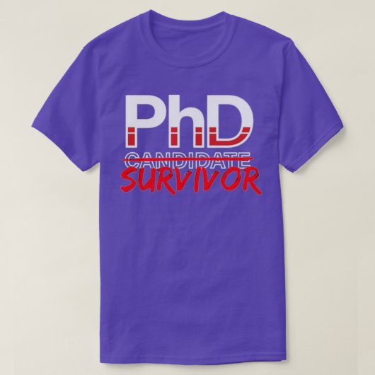 PhD Candidate Survivor PHD doctoraal Afstuderen T-shirt (Design voorkant)