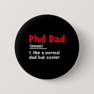 Phd Dad Definition Sarcastisch Grappig Afstuderen  Ronde Button 5,7 Cm