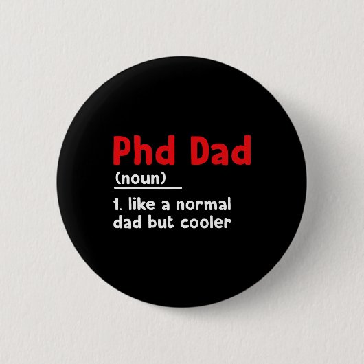 Phd Dad Definition Sarcastisch Grappig Afstuderen Ronde Button 5,7 Cm (Voorkant)