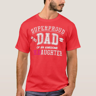 PhD Dad Proud Dad of Phd Graduate Daughter T-shirt