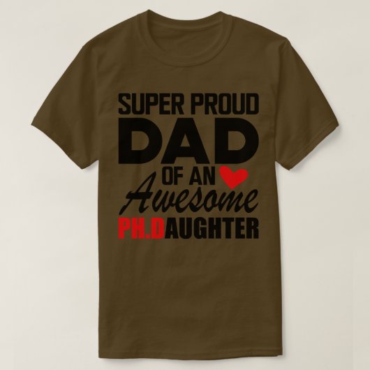 PhD Dad Super trotse vader van een geweldige PhD D T-shirt (Design voorkant)
