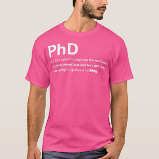 Phd Definition 4 T-shirt
