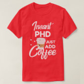 Phd die van Coffee Funny Gift 1 houdt T-shirt (Design voorkant)