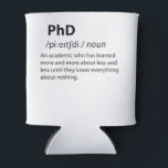 PhD Funny Dictionary Definition Blikjeskoeler<br><div class="desc">Veel plezier met dit grappige PhD Funny Dictionary Definition ontwerp,  of geef het als het perfecte cadeau aan je geeky vrienden en familie. Pas uw eigen tekst of een uniek bericht aan om persoonlijke aanraking toe te voegen.</div>
