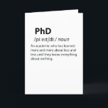 PhD Funny Dictionary Definition Feestdagen Kaart<br><div class="desc">Veel plezier met dit grappige PhD Funny Dictionary Definition ontwerp,  of geef het als het perfecte cadeau aan je geeky vrienden en familie. Pas uw eigen tekst of een uniek bericht aan om persoonlijke aanraking toe te voegen.</div>